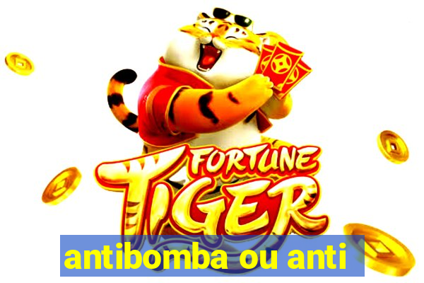 antibomba ou anti-bomba